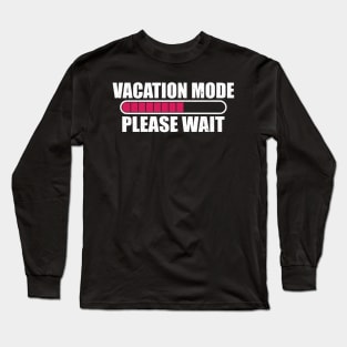 Vacation mode loading please wait Long Sleeve T-Shirt